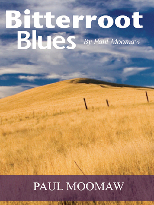 Title details for Bitterroot Blues by Paul Moomaw - Available